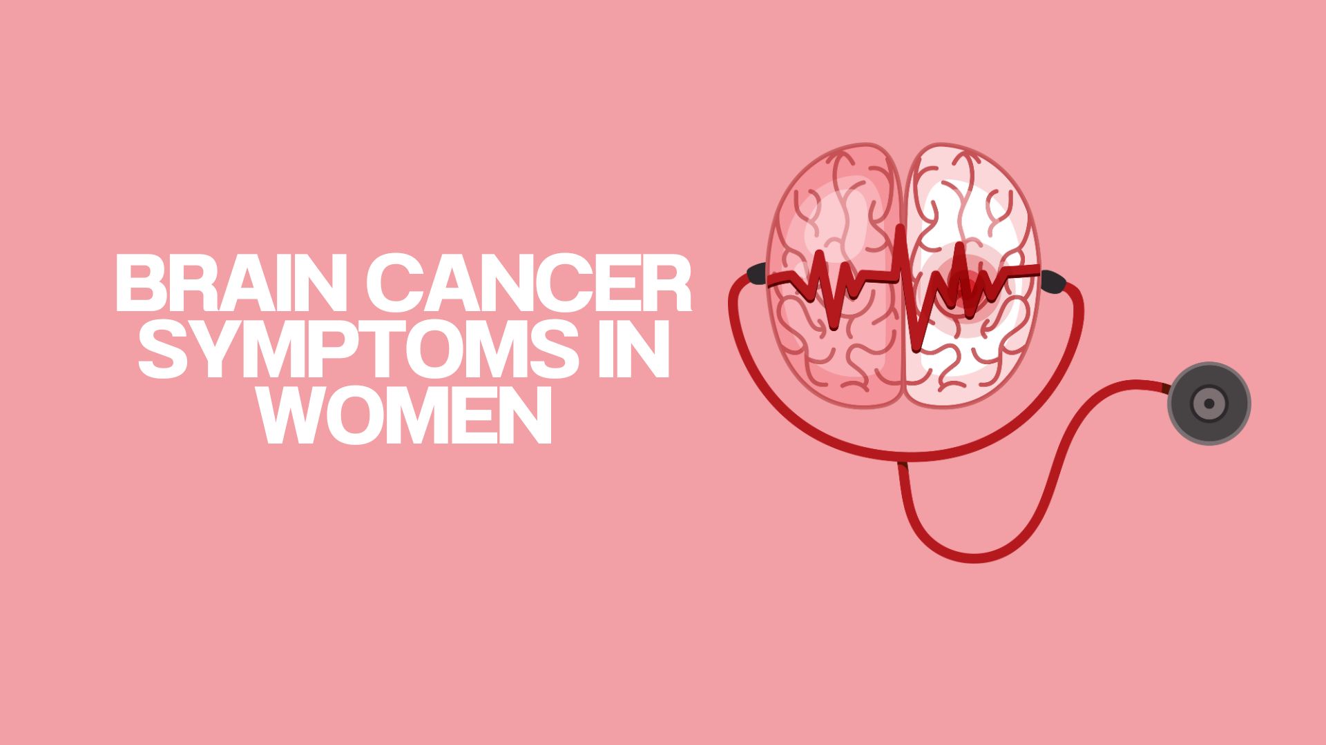 Brain Cancer Symptoms in Women
