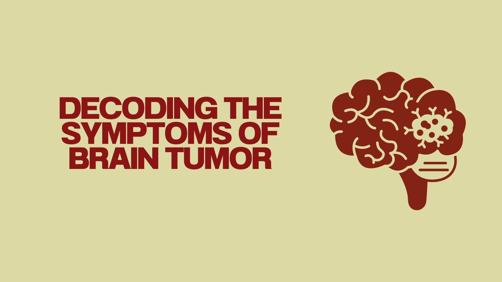Decoding The Symptoms of Brain Tumor