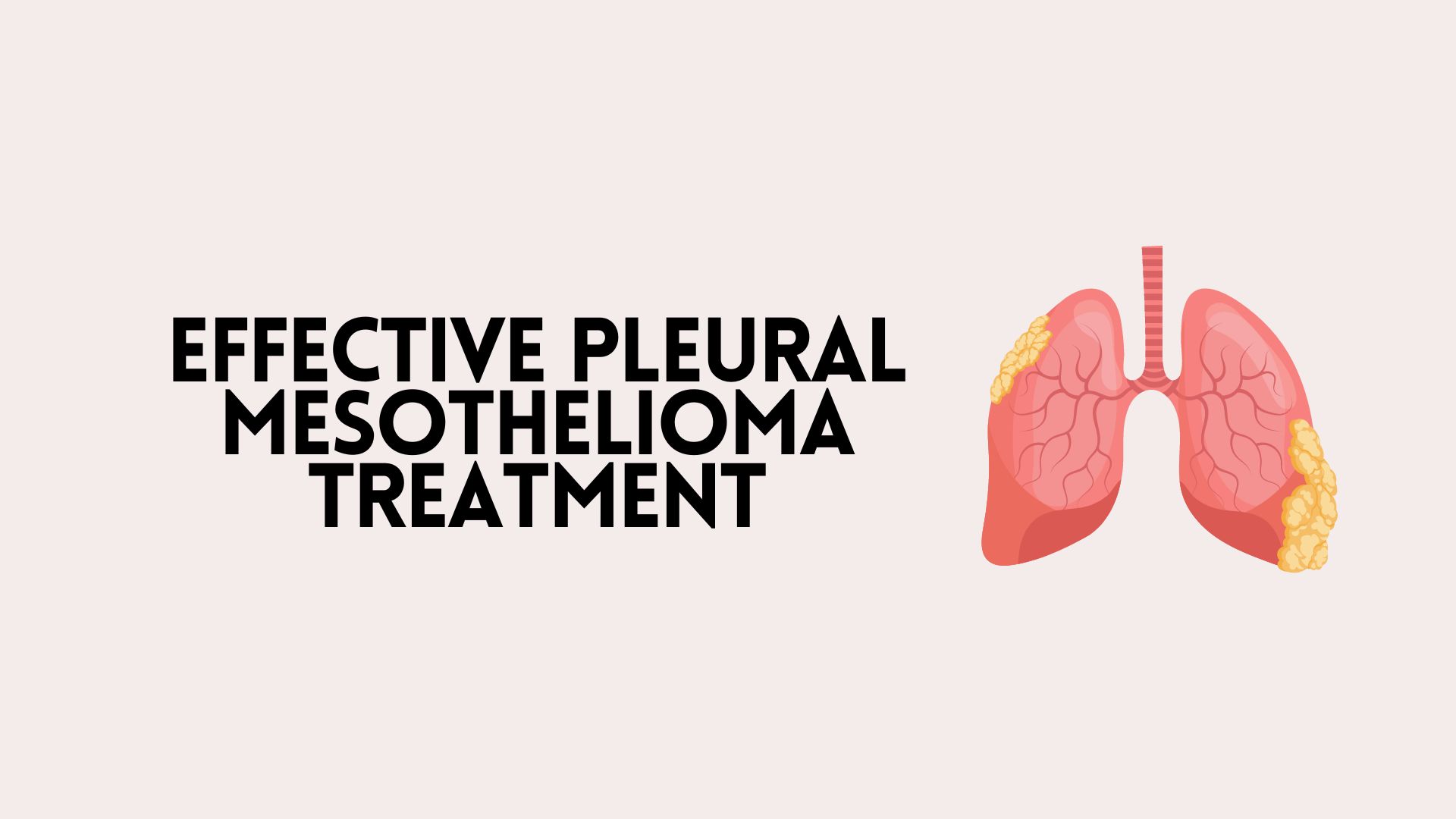 Effective Pleural Mesothelioma Treatment