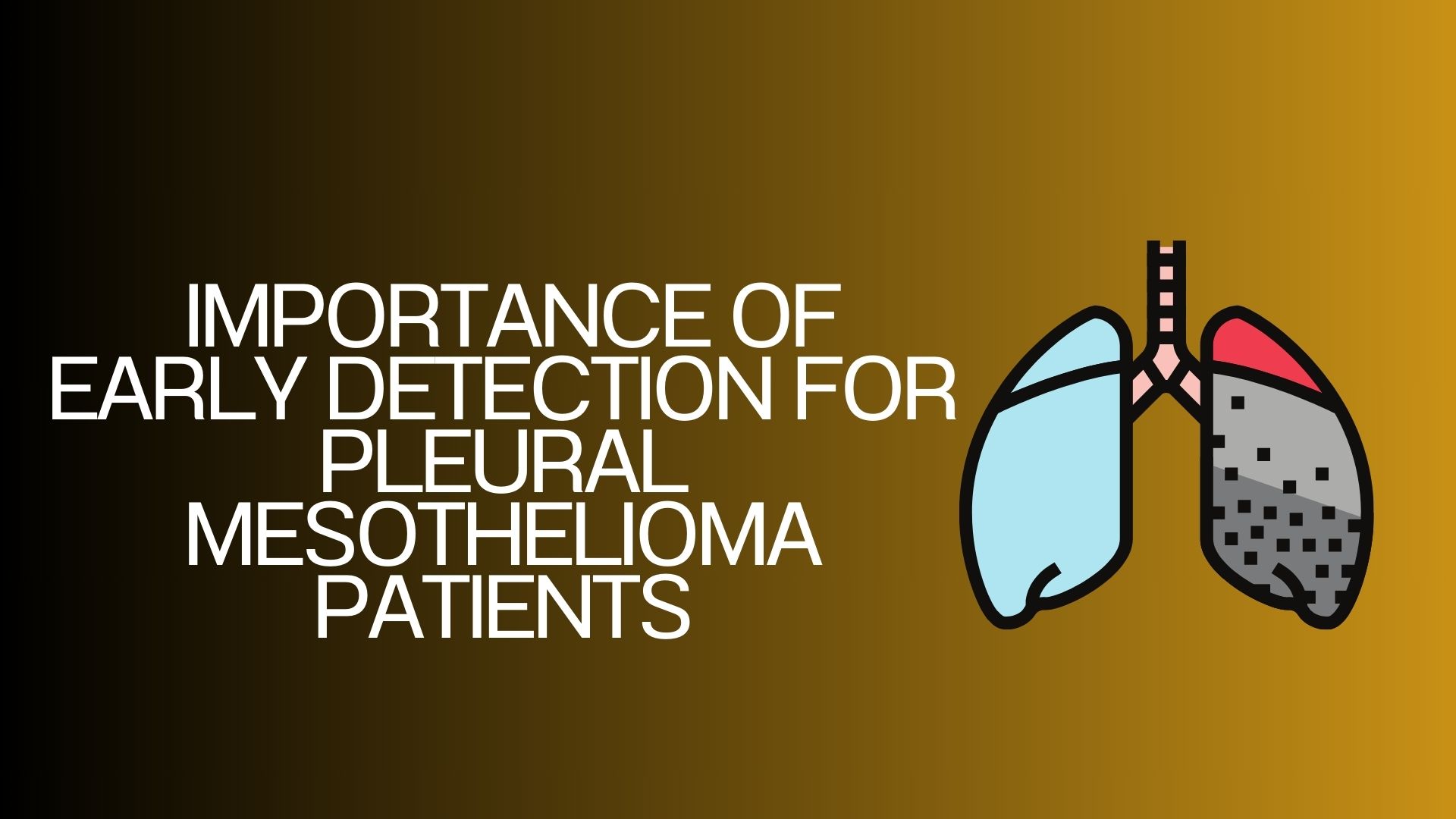 Importance of Early Detection for Pleural Mesothelioma Patients