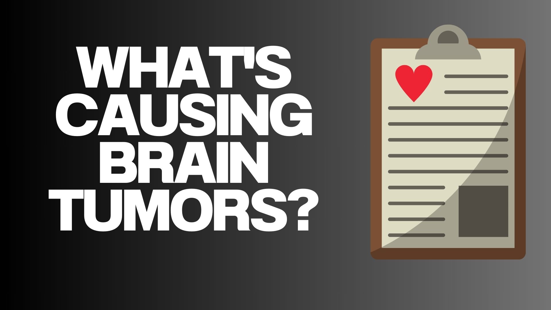 What's Causing Brain Tumors