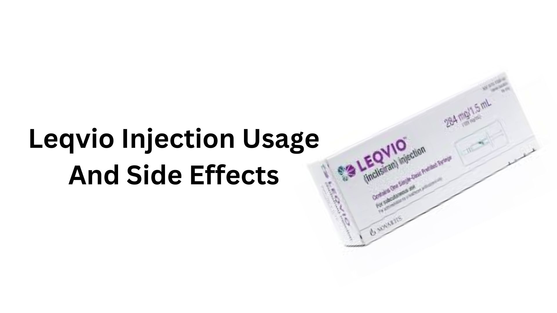 Leqvio Injection Usage And Side Effects